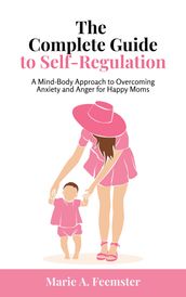 The Complete Guide to Self-Regulation