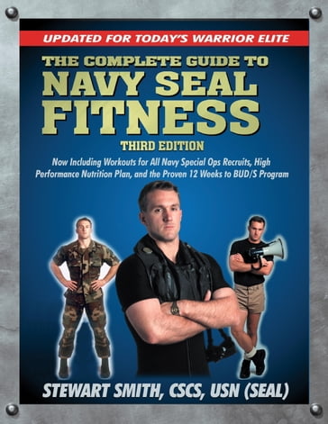 The Complete Guide to Navy Seal Fitness, Third Edition - USN (SEAL) Stewart Smith