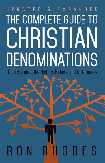 The Complete Guide to Christian Denominations - Ron Rhodes