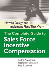 The Complete Guide to Sales Force Incentive Compensation