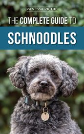 The Complete Guide to Schnoodles