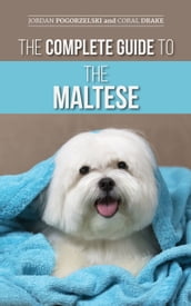 The Complete Guide to the Maltese