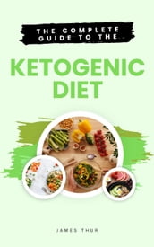 The Complete Guide to the Ketogenic Diet