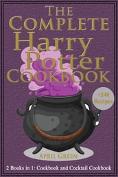 The Complete Harry Potter Cookbook: 2 books in 1