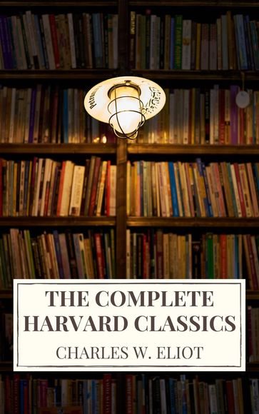 The Complete Harvard Classics 2022 Edition - ALL 71 Volumes - Charles W. Eliot - Icarus