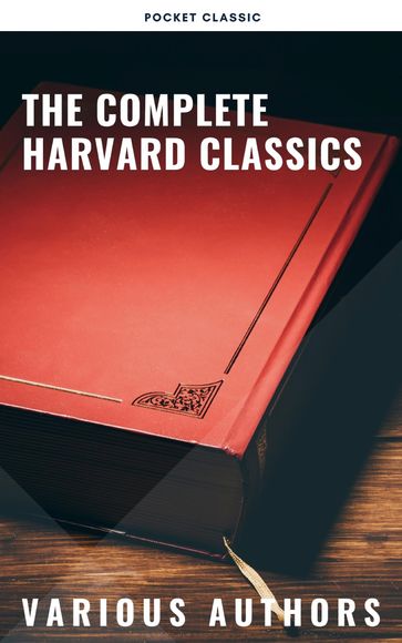 The Complete Harvard Classics 2022 Edition - ALL 71 Volumes - Charles W. Eliot - Pocket Classic