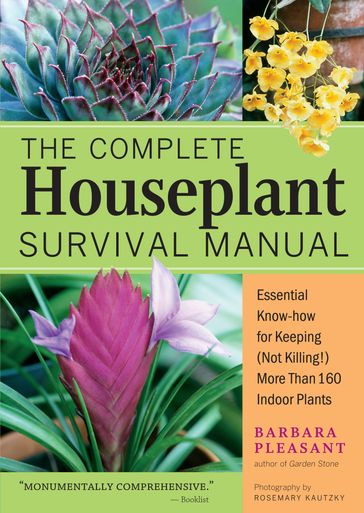 The Complete Houseplant Survival Manual - Barbara Pleasant