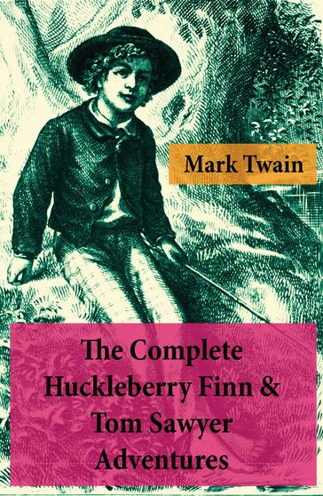 The Complete Huckleberry Finn & Tom Sawyer Adventures (Unabridged) - Twain Mark