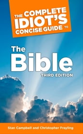 The Complete Idiot s Concise Guide to the Bible, 3e