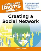The Complete Idiot s Guide to Creating a Social Network