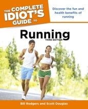 The Complete Idiot s Guide to Running, 3rd Edition
