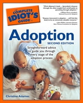 The Complete Idiot s Guide to Adoption, 2nd Edition