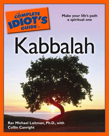 The Complete Idiot's Guide to Kabbalah - Collin Canright - Rav Michael Laitman PhD