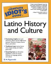 The Complete Idiot s Guide to Latino History And Culture