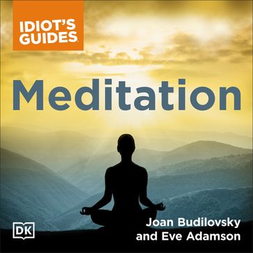 The Complete Idiot's Guide to Meditation - Joan Budilovsky - Eve Adamson - Domyo Sater Burk