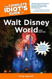 The Complete Idiot s Guide to Walt Disney World, 2013 Edition