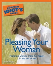 The Complete Idiot s Guide to Pleasing Your Woman