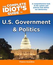 The Complete Idiot s Guide to U.S. Government and Politics