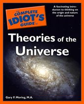 The Complete Idiot s Guide to Theories of the Universe