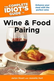 The Complete Idiot s Guide to Wine and Food Pairing