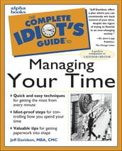 The Complete Idiot s Guide to Managing Your Time