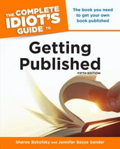 The Complete Idiot s Guide to Getting Published, 5th Edition