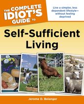 The Complete Idiot s Guide to Self-Sufficient Living