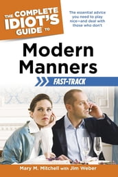 The Complete Idiot s Guide to Modern Manners Fast-Track