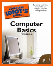 The Complete Idiot s Guide to Computer Basics, 5th Edition