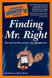 The Complete Idiot s Guide to Finding Mr. Right