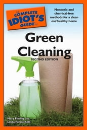 The Complete Idiot s Guide to Green Cleaning, 2nd Edition