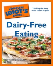 The Complete Idiot s Guide to Dairy-Free Eating