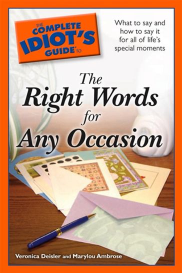 The Complete Idiot's Guide to the Right Words for Any Occasion - Marylou Ambrose - Veronica Deisler
