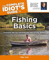 The Complete Idiot s Guide to Fishing Basics, 2E