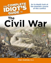 The Complete Idiot s Guide to the Civil War, 3rd Edition