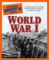 The Complete Idiot s Guide to World War I