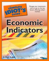 The Complete Idiot s Guide to Economic Indicators