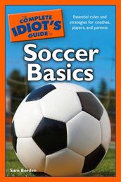 The Complete Idiot s Guide to Soccer Basics