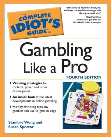 The Complete Idiot's Guide to Gambling Like a Pro - Stanford Wong