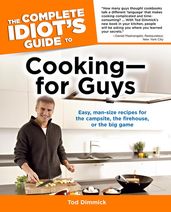 The Complete Idiot s Guide to Cookingfor Guys