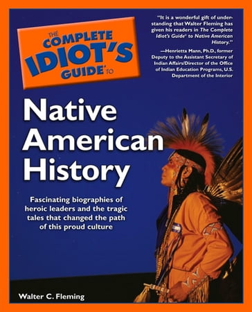 The Complete Idiot's Guide to Native American History - Walter Fleming