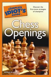 The Complete Idiot s Guide to Chess Openings