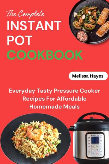 The Complete Instant Pot Cookbook - Melissa Hayes