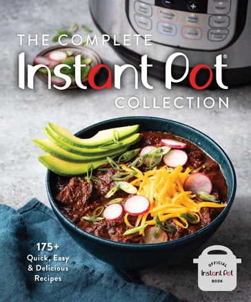 The Complete Instant Pot Collection - Weldon Owen