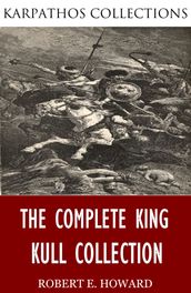 The Complete King Kull Collection