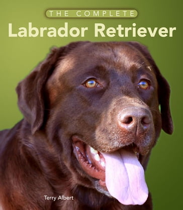 The Complete Labrador Retriever - Terry Albert