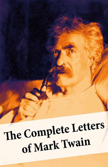 The Complete Letters of Mark Twain - Twain Mark