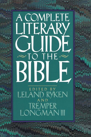 The Complete Literary Guide to the Bible - Leland Ryken - Tremper Longman III