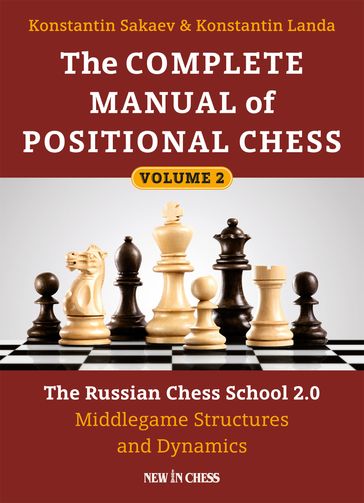 The Complete Manual of Positional Chess - Konstantin Sakaev - Konstantin Landa