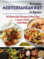 The Complete Mediterranean Diet for Beginners